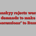 Zelenskyy rejects western demands to make ‘concessions’ to Russia