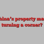 is China’s property market turning a corner?